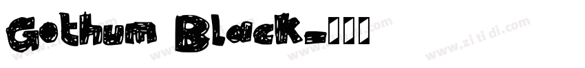Gothum Black字体转换 Gothum Black字体转换